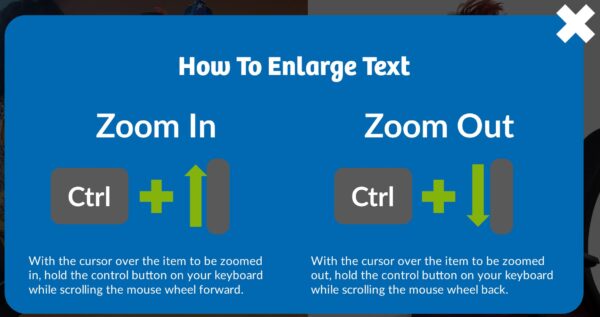 An overlay that shows how to enlarge text by holding the control button and scrolling the mouse wheel forward or back.